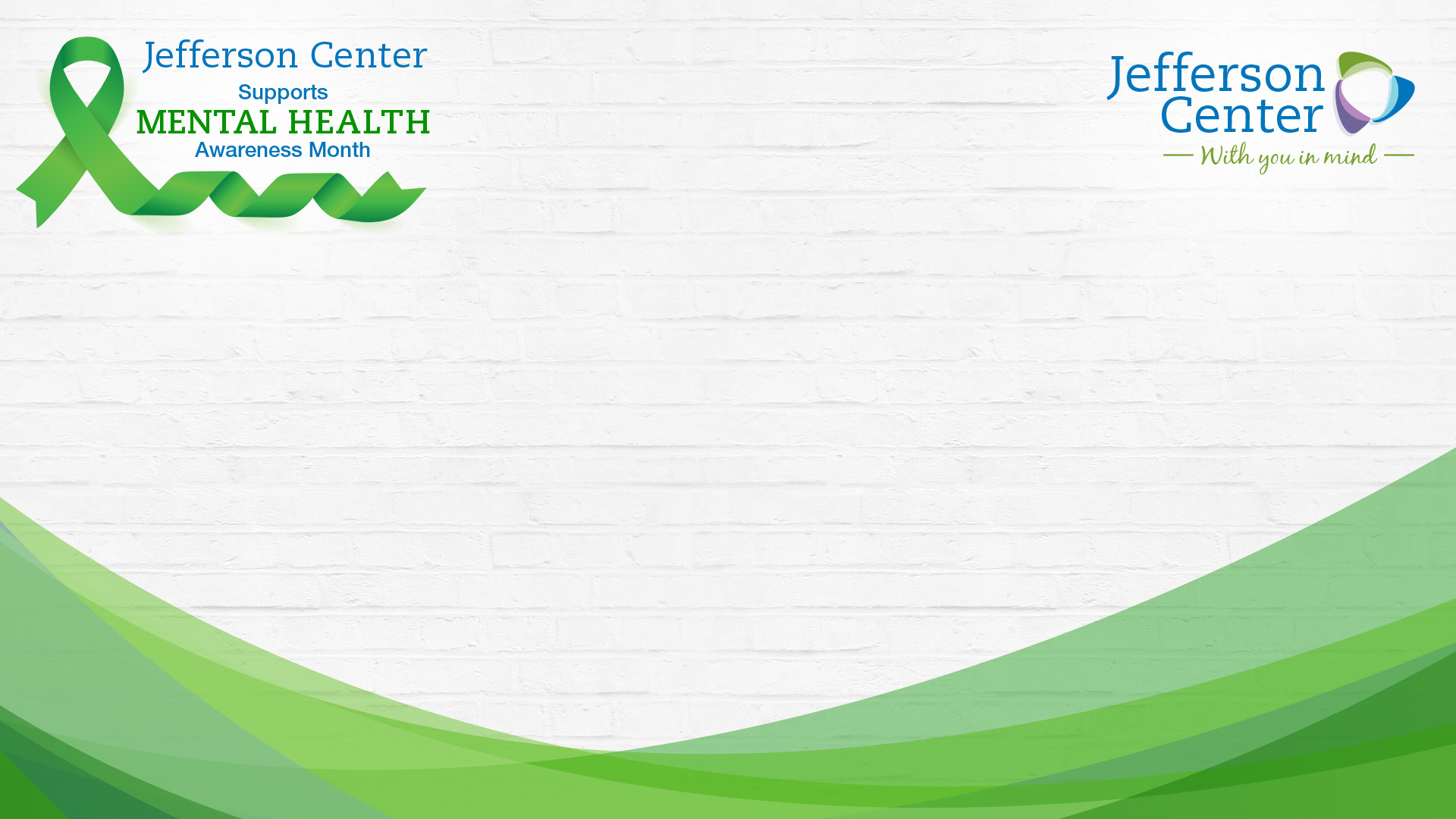 A digital background with a white brick wall texture. At the top left, a green awareness ribbon is next to the words, "Jefferson Center Supports Mental Health Awareness Month." At the top right is the Jefferson Center logo. Green abstract waves decorate the bottom of the image.